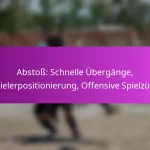 Spielwechsel: Breite nutzen, Spielerbewegung, Angriffsoptionen