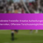 Taktische Fouls: Gegenangriffe stoppen, Positionierung, Spielerrollen