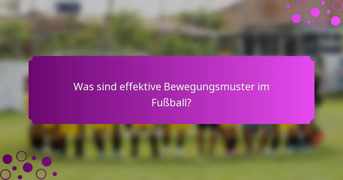 Was sind effektive Bewegungsmuster im Fußball?